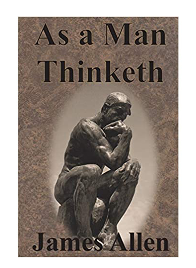 as a man thinketh